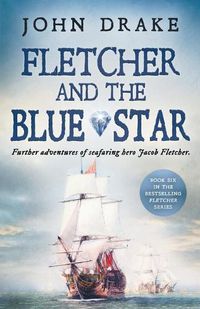 Cover image for Fletcher and the Blue Star: Further adventures of seafaring hero Jacob Fletcher