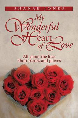 Cover image for My Wonderful Heart of Love: All about the Love Short Stories and Poems