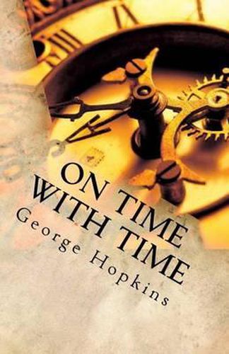 Cover image for On Time With Time: The Memoirs of George Hopkins