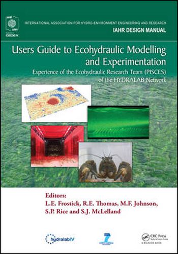 Cover image for Users Guide to Ecohydraulic Modelling and Experimentation: Experience of the Ecohydraulic Research Team (PISCES) of the HYDRALAB Network