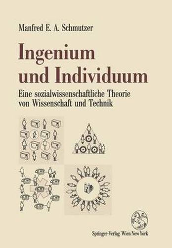 Cover image for Ingenium Und Individuum: Eine Sozialwissenschaftliche Theorie Von Wissenschaft Und Technik