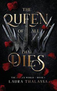 Cover image for Queen of All That Dies (Hardcover)