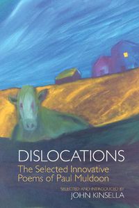 Cover image for Dislocations: The Selected Innovative Poems of Paul Muldoon