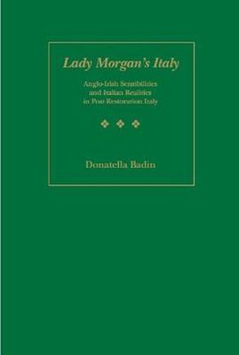 Lady Morgan's Italy: Anglo-Irish Sensibilities And Italian Realities In Post Restoration Italy