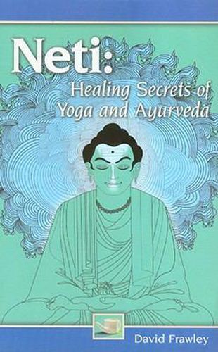 Neti: Healing Secrets of Yoga and Ayurveda