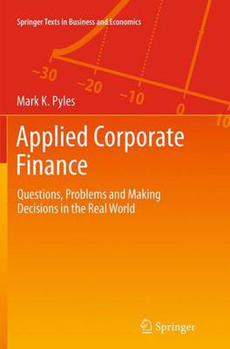 Cover image for Applied Corporate Finance: Questions, Problems and Making Decisions in the Real World