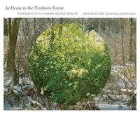 Cover image for At Home in the Northern Forest: Photographs of the Changing Vermont Landscape