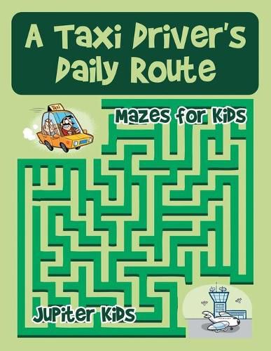 A Taxi Driver's Daily Route: Mazes for Kids