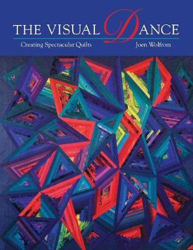 Cover image for The Visual Dance: Creating Spectacular Quilts