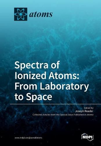 Cover image for Spectra of Ionized Atoms: From Laboratory to Space