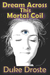 Cover image for Dream Across This Mortal Coil