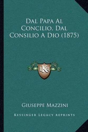 Dal Papa Al Concilio, Dal Consilio a Dio (1875)