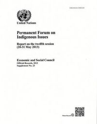 Cover image for Permanent Forum on Indigenous Issues: report on the twelfth session (26-30 May 2013)