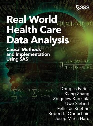 Cover image for Real World Health Care Data Analysis: Causal Methods and Implementation Using SAS