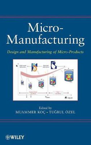 Cover image for Micro-Manufacturing: Design and Manufacturing of Micro-Products