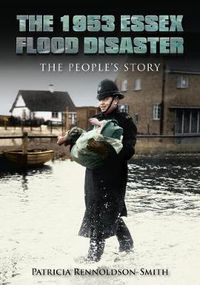 Cover image for The 1953 Essex Flood Disaster: The People's Story