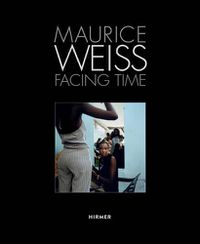 Cover image for Maurice Weiss: Facing Time