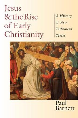 Cover image for Jesus and the Rise of Early Christianity - A History of New Testament Times