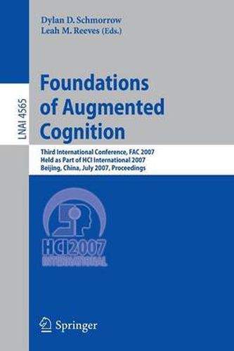 Cover image for Foundations of Augmented Cognition: Third International Conference, FAC 2007, Held as Part of HCI International 2007, Beijing, China, July 22-27, 2007, Proceedings