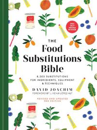 Cover image for The Food Substitutions Bible: 8,000 Substitutions for Ingredients, Equipment & Techniques