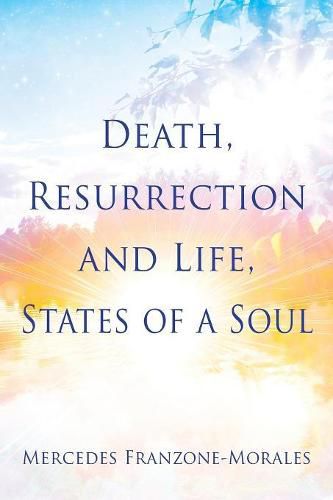 Cover image for Death, Resurrection and Life, States of a Soul