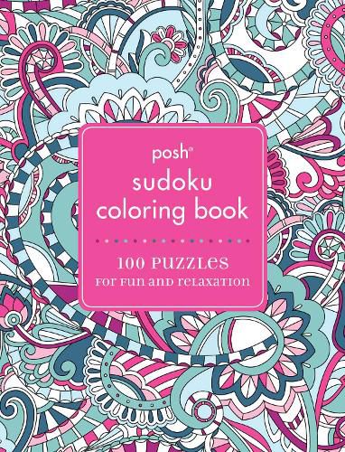 Cover image for Posh Sudoku Adult Coloring Book: 100 Puzzles for Fun & Relaxation