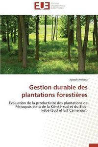 Cover image for Gestion Durable Des Plantations Foresti res