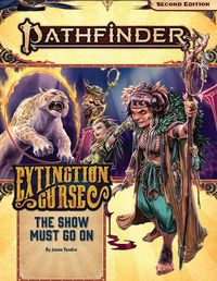 Cover image for Pathfinder Adventure Path: The Show Must Go On (Extinction Curse 1 of 6) (P2)