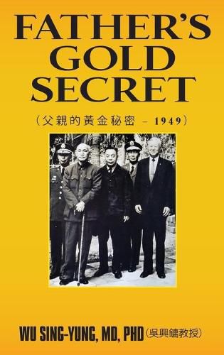 Cover image for Father's Gold Secret: &#29238;&#35242;&#30340;&#40643;&#37329;&#31192;&#23494; - 1949