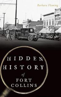 Cover image for Hidden History of Fort Collins