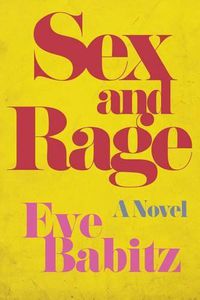 Cover image for Sex and Rage: A Novel