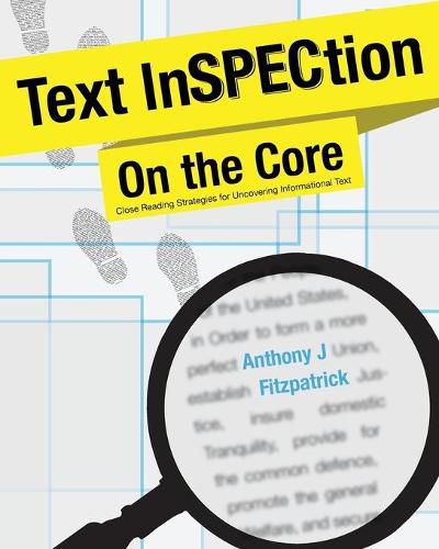 Cover image for Text InSPECtion on the Core: Close Reading Strategies for Uncovering Informational Text