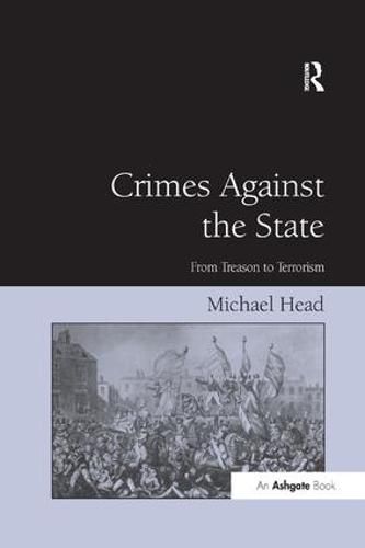 Cover image for Crimes Against The State: From Treason to Terrorism