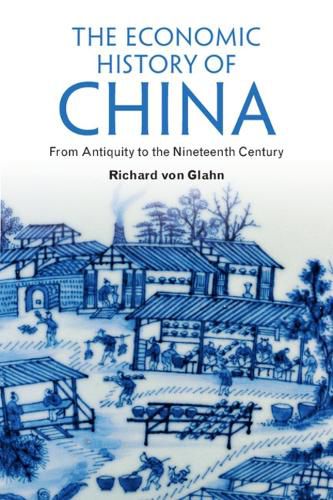 Cover image for The Economic History of China: From Antiquity to the Nineteenth Century