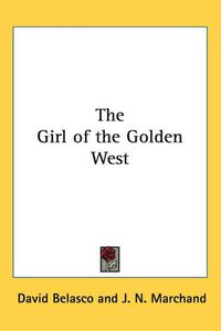 Cover image for The Girl of the Golden West