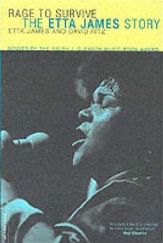 Cover image for Rage To Survive: The Etta James Story