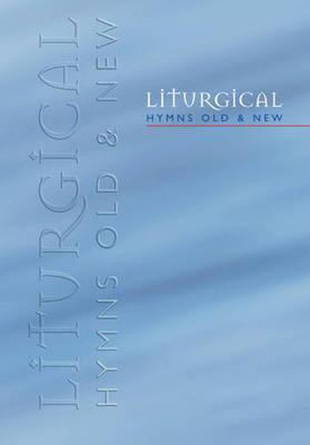 Cover image for Liturgical Hymns Old & New - People's Copy: 673 Hymns and 92 Mass Settings