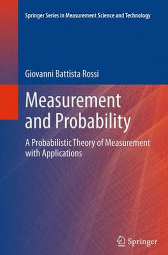 Cover image for Measurement and Probability: A Probabilistic Theory of Measurement with Applications