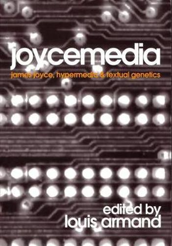 Joycemedia: James Joyce, Hypermedia, and Textual Genetics