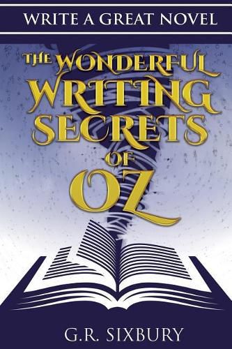 Cover image for Write a Great Novel: The Wonderful Writing Secrets of Oz