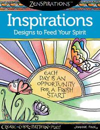 Cover image for Zenspirations Coloring Book Inspirations Designs to Feed Your Spirit: Create, Color, Pattern, Play!