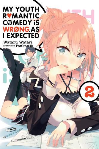 Cover image for My Youth Romantic Comedy Is Wrong, As I Expected, Vol. 2 (light novel)