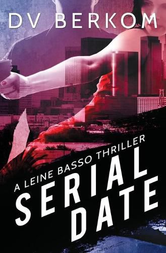 Serial Date: A Leine Basso Thriller