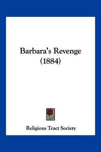 Cover image for Barbara's Revenge (1884)