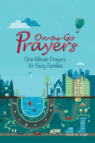 Cover image for On-The-Go Prayers: One-Minute Prayers for Busy Families