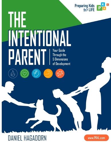 Cover image for The Intentional Parent: Your Guide Through the 5 Dimensions of Development