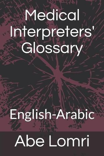 Cover image for Medical Interpreters' Glossary: English-Arabic