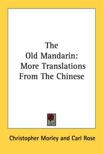 The Old Mandarin: More Translations from the Chinese