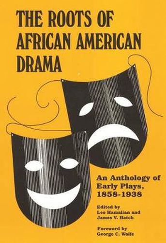 The Roots of African-American Drama: An Anthology of Early Plays, 1858-1938