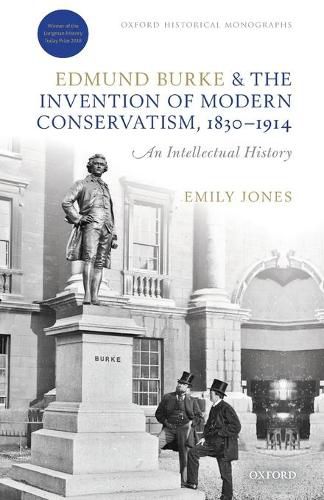 Cover image for Edmund Burke and the Invention of Modern Conservatism, 1830-1914: An Intellectual History